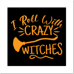 I roll with Crazy Witches | Halloween 2023 Posters and Art